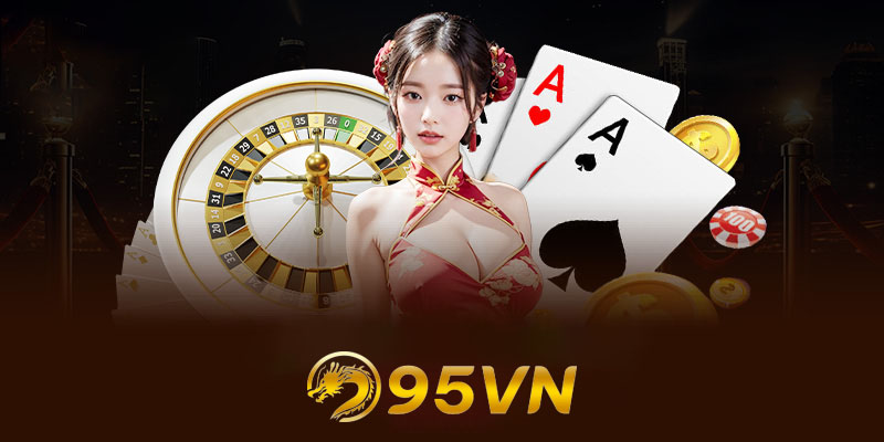 Chơi có trách nhiệm 95vn | Chơi game có kiểm soát cùng 95vn