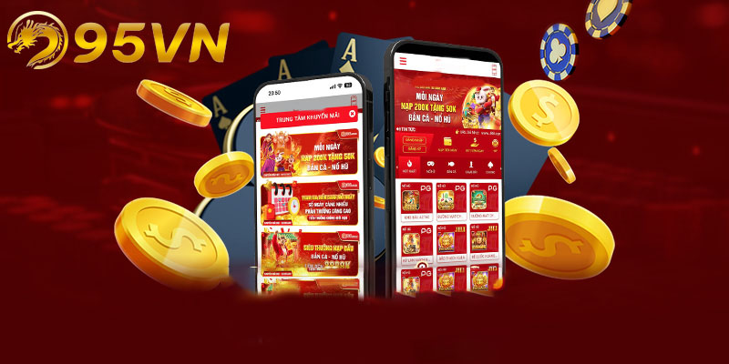 Đặc điểm nổi bật của tải App 95vn